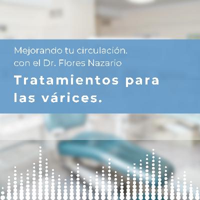 Tratamientos para várices. Tratamientos para várices.