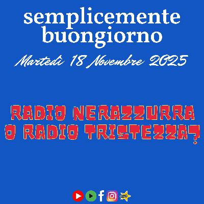 🎙️ Radio Nerazzurra o Radio Tristezza?