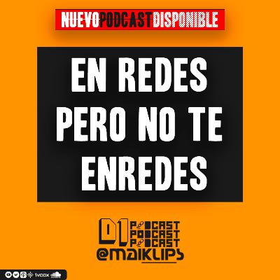 EN REDES PERO NO TE ENREDES | EP 01 EN REDES PERO NO TE ENREDES | EP 01