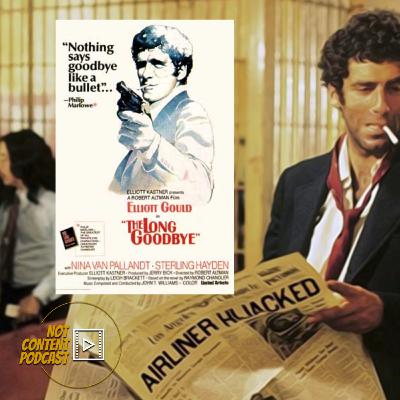 Not Content Podcast: The Long Goodbye (1973) Not Content Podcast: The Long Goodbye (1973)