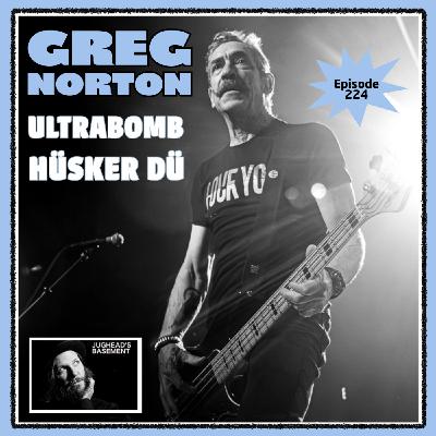 Episode 224: Episode 224: Greg Norton of Ultrabomb and Hüsker Dü on LoFi Interviews with HiFi Guests Episode 224: Episode 224: Greg Norton of Ultrabomb and Hüsker Dü on LoFi Interviews with HiFi Guests