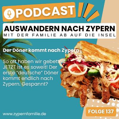 137 - Der deutsche Döner kommt nach Zypern!
