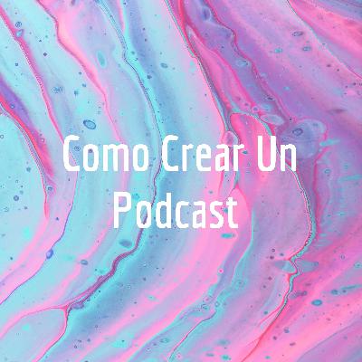 Como crear un podcast, Parte 1