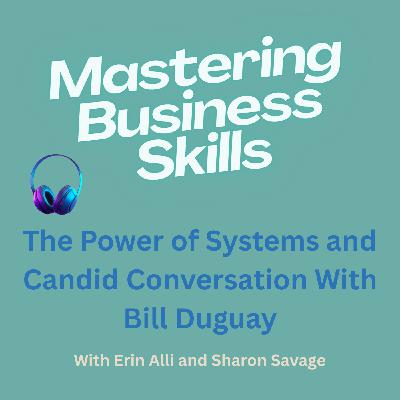 The Power of Systems and Candid Conversation With Bill Duguay The Power of Systems and Candid Conversation With Bill Duguay