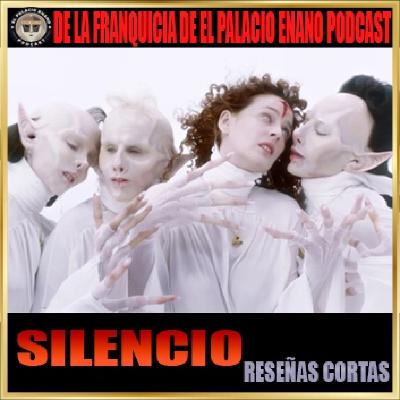 Silencio- Reseñas cortas. Por Rev Silencio- Reseñas cortas. Por Rev