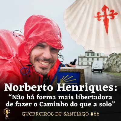 #66 - Norberto Henriques (2/2): "Não há forma mais libertadora de fazer o Caminho do que a solo"