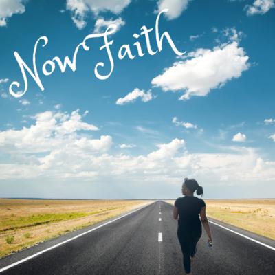 Now Faith