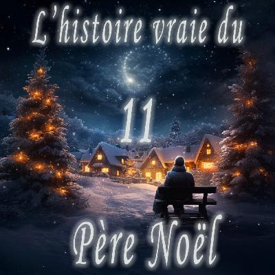 11 Décembre : L'histoire vraie du Père Noël ! 11 Décembre : L'histoire vraie du Père Noël !