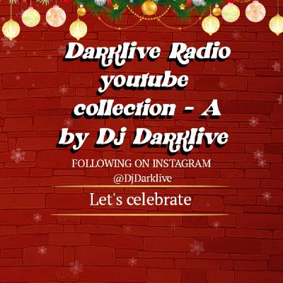 Darklive Radio Youtube Collection A Darklive Radio Youtube Collection A