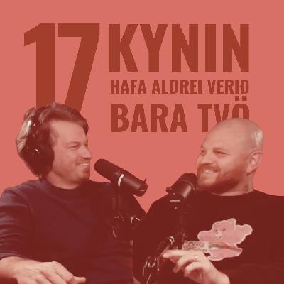 17: Kynin hafa aldrei verið bara tvö