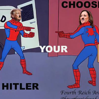 2024 Election Special: Choose Your Hitler
