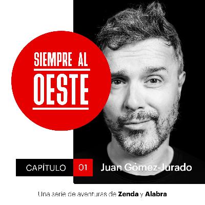 Siempre al Oeste 2x01 - Juan Gómez-Jurado: “El egocentrismo es fundamental para un creador”.