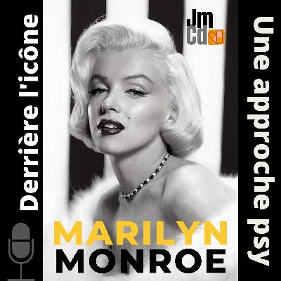Marilyn Monroe: derrière l'icône - Une approche psy