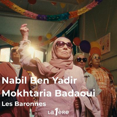 Nabil Ben Yadir et Mokhtaria Badaoui et le film "Les Baronnes" : Quatre grands-mères de Molenbeek s’émancipent grâce au théâtre