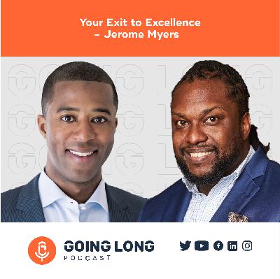 Episode 548: Your Exit to Excellence - Jerome Myers