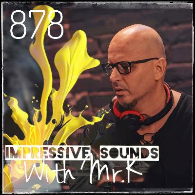 Mr.K Impressive Sounds Radio Nova Vol.878 (03.12.2024)