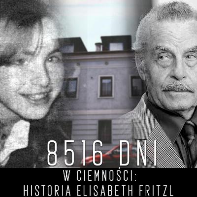 8516 DNI W CIEMNOŚCI: Historia Elisabeth Fritzl