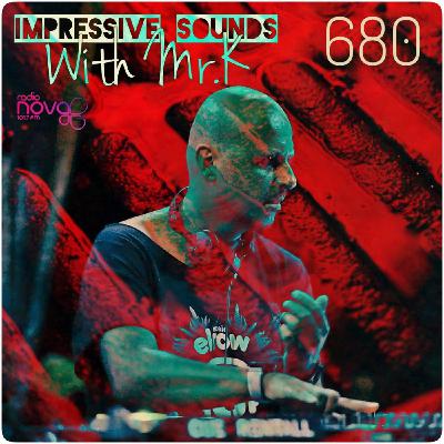 Mr.K Impressive Sounds Radio Nova vol.680 part 1 (16.02.2021)