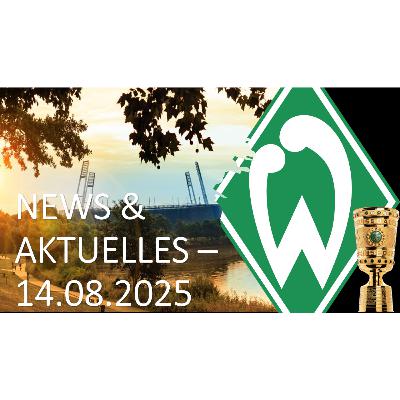 Werder Bremen - News & Aktuelles vom 14.08.2025 - Pokal