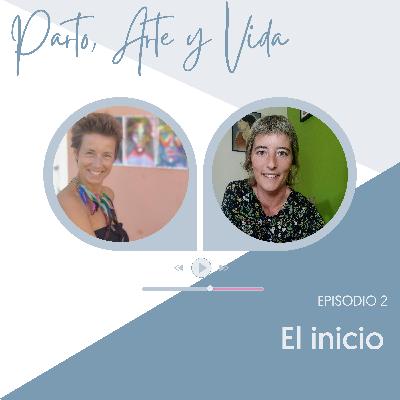 07 | Parto, Arte y Vida | El inicio