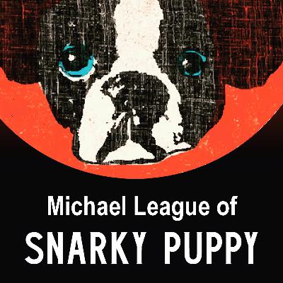 s2e6: Michael League of Snarky Puppy - From YouTube to the Grammys s2e6: Michael League of Snarky Puppy - From YouTube to the Grammys