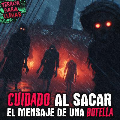 Cuidado al sacar el mensaje de una botella - Creepypasta