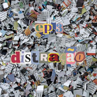 distrações e mais distrações... #03