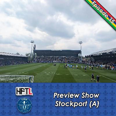 HFTL Preview Show: Stockport County (A)