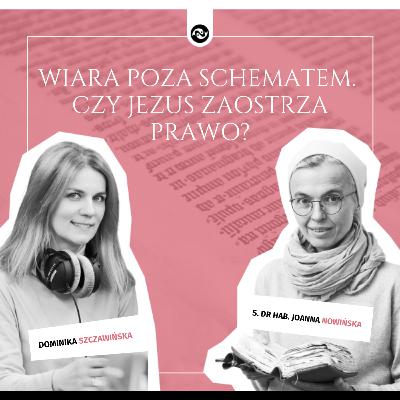 Wiara poza schematem. Czy Jezus zaostrza prawo?