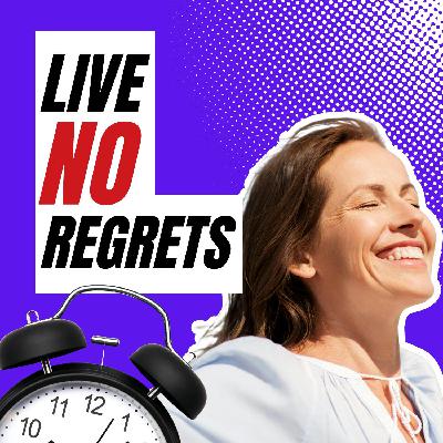 The Secret to Living Without Regrets The Secret to Living Without Regrets