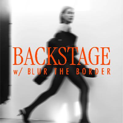 Welcome to Backstage with Blur the Border!