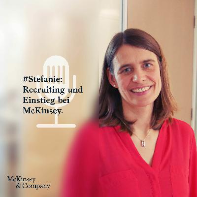 #Stefanie: Recruiting und Einstieg bei McKinsey.