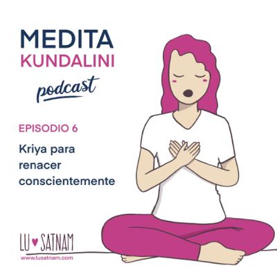 Kriya para renacer conscientemente