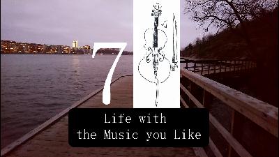 The Cellist’s Journey #7 Life with the Music You Like