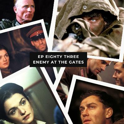 Ep 83 – Enemy at the Gates – The Battle of Stalingrad, Snipers and Propaganda