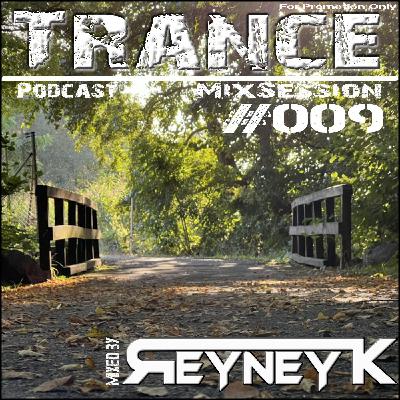 TranceMixSession #009 mixed by Reyney K