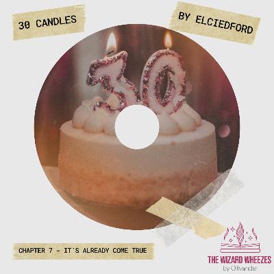 30 Candles - Chapter 7