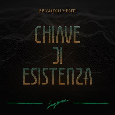 Episodio Venti - Chiave di esistenza