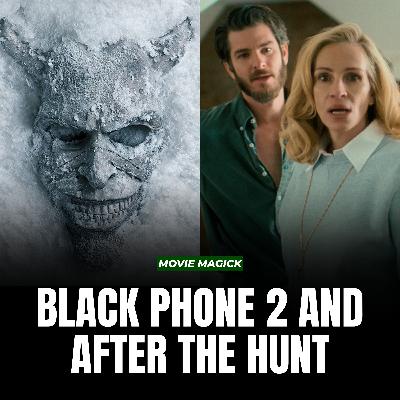 Black Phone 2, After The Hunt, Zendaya's huge 2026 Film Schedule & Saudi Arabia Enters Hollywood| Movie Magick Podcast