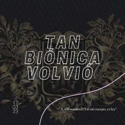 La vuelta de los corazones nostálgicos: La vuelta de Tan Biónica. La vuelta de los corazones nostálgicos: La vuelta de Tan Biónica.