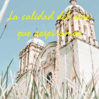 PILOTO LA CALIDAD DEL AIRE QUE RESPIRAMOS