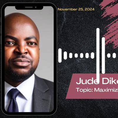 Episode 10: "Maximizing Your Impact" with Dr. Jude Dike