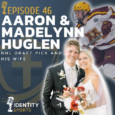 Married Young, Rooted Deep: Aaron and Madelynn Huglen on Faith, Community and Professional Hockey