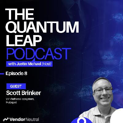 Quantum Leap Episode 8 with Scott Brinker: Tangible Ways to Digitally Transform Enterprise Organizations Quantum Leap Episode 8 with Scott Brinker: Tangible Ways to Digitally Transform Enterprise Organizations
