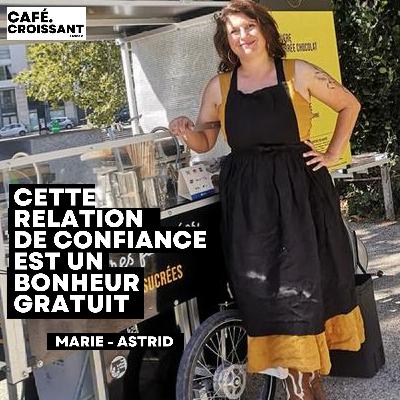 Marie Astrid " Cette relation de confiance est un bonheur gratuité