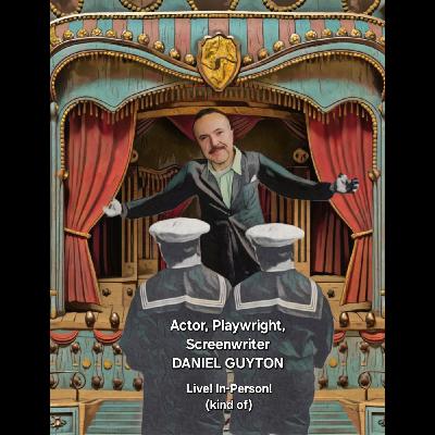 Actor, Playwright, Screenwriter Daniel Guyton Actor, Playwright, Screenwriter Daniel Guyton