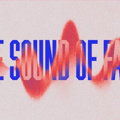 Week 5 "Sound of Faith" - Pastor John Sherrill