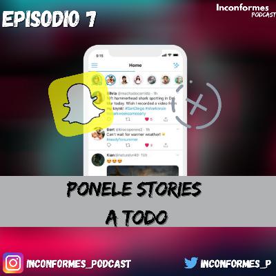 Episodio 7: "Ponele stories a todo"