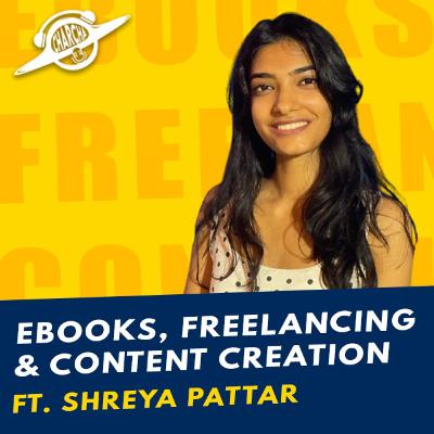 EPISODE: 33|| Freelancing, E-Books and Content Creation with Shreya Pattar. EPISODE: 33|| Freelancing, E-Books and Content Creation with Shreya Pattar.