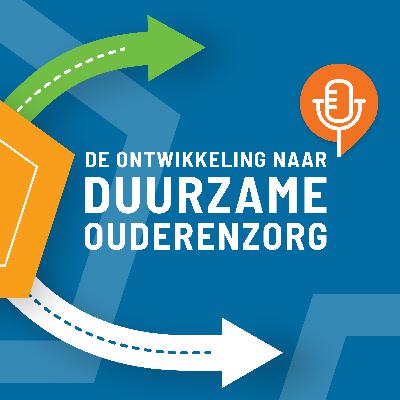 De ontwikkeling naar een duurzame ouderenzorg De ontwikkeling naar een duurzame ouderenzorg
